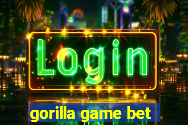 gorilla game bet