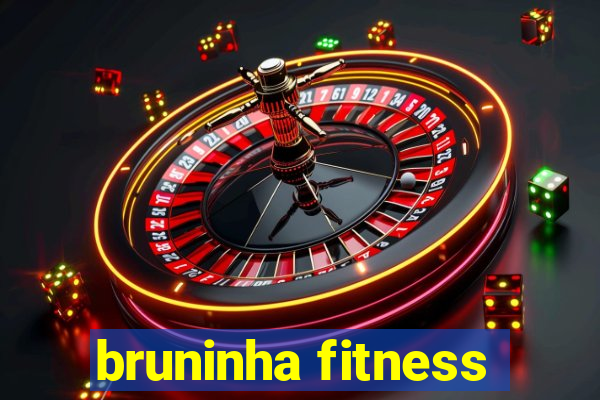 bruninha fitness