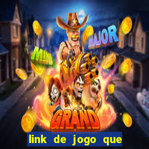 link de jogo que ganha dinheiro sem depositar