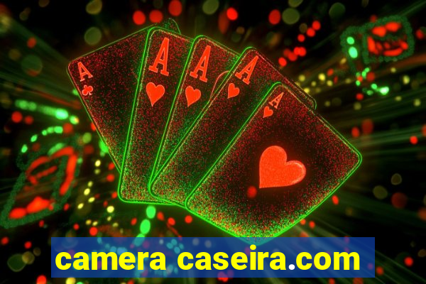 camera caseira.com