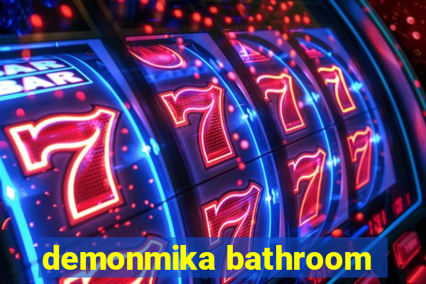 demonmika bathroom