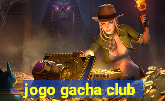 jogo gacha club