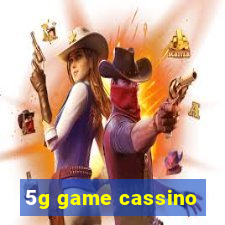 5g game cassino