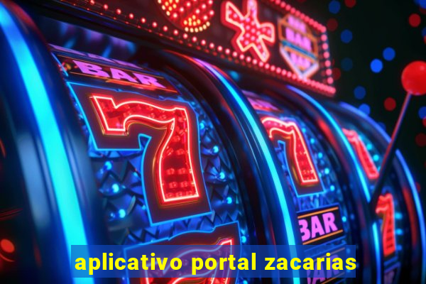 aplicativo portal zacarias