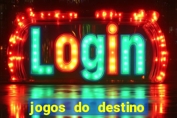 jogos do destino assistir online