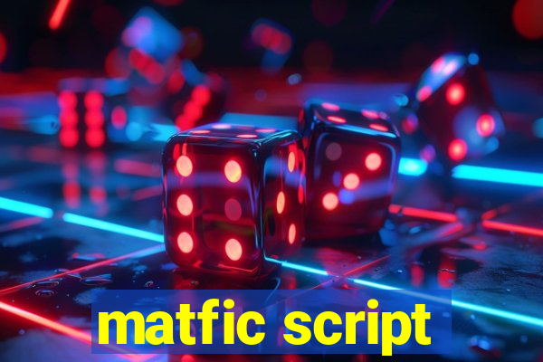 matfic script