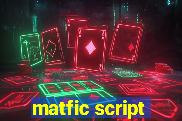 matfic script