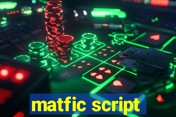 matfic script