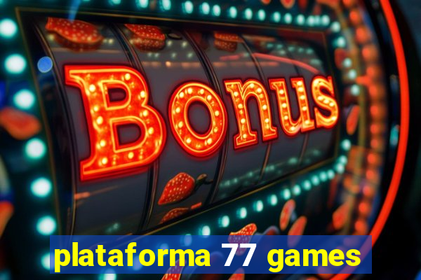 plataforma 77 games