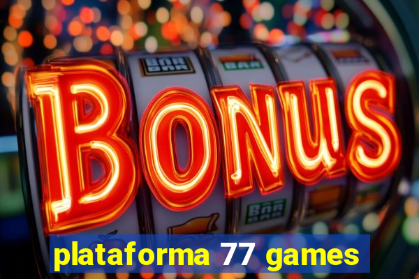 plataforma 77 games