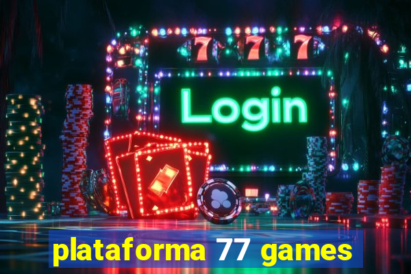 plataforma 77 games