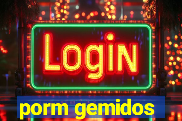 porm gemidos