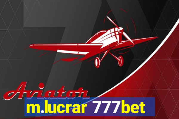 m.lucrar 777bet