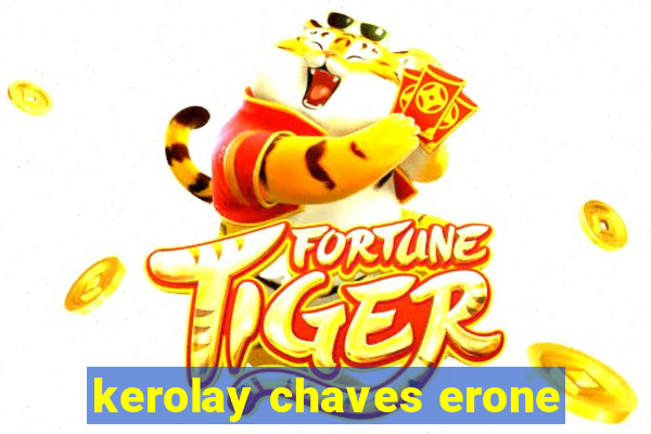 kerolay chaves erone