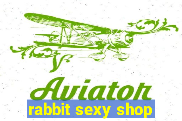 rabbit sexy shop