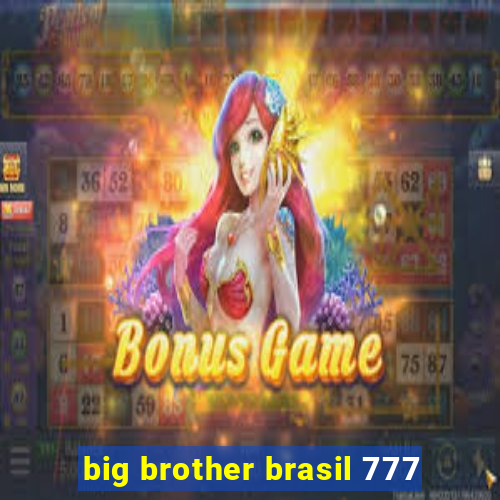 big brother brasil 777