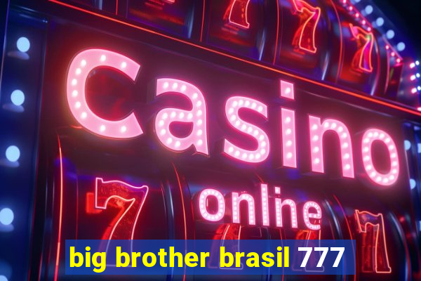 big brother brasil 777