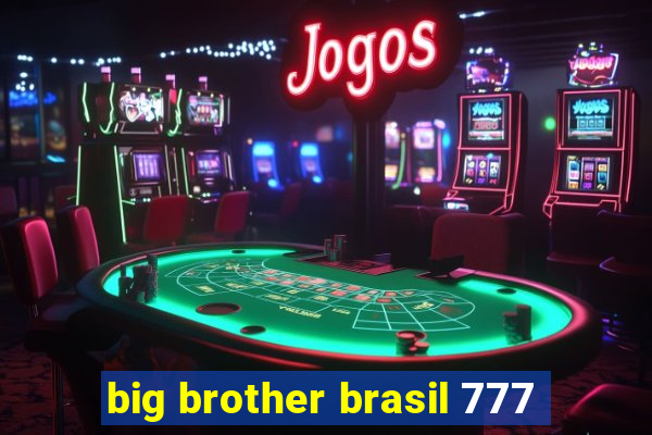 big brother brasil 777