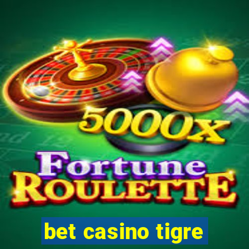 bet casino tigre