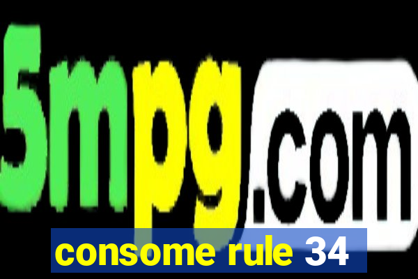 consome rule 34