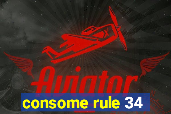 consome rule 34