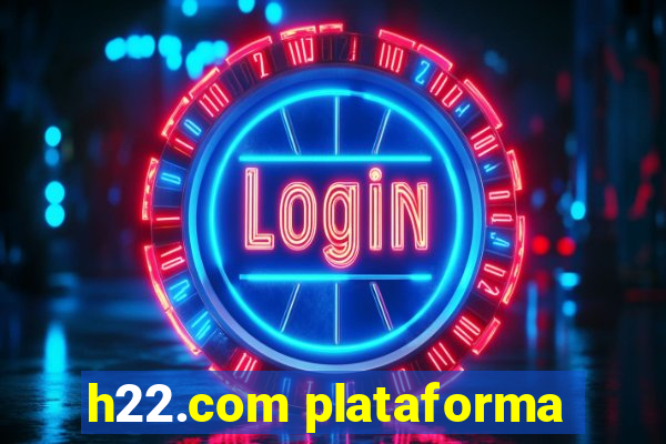 h22.com plataforma