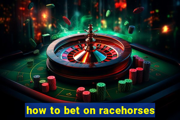 how to bet on racehorses