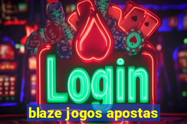 blaze jogos apostas