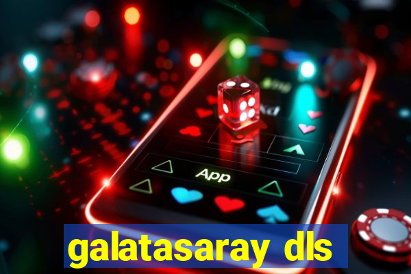 galatasaray dls