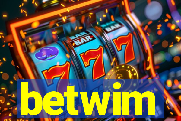 betwim