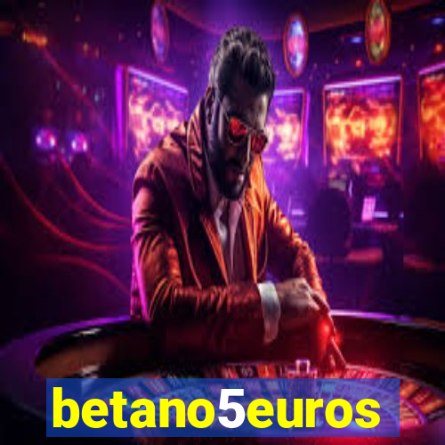 betano5euros