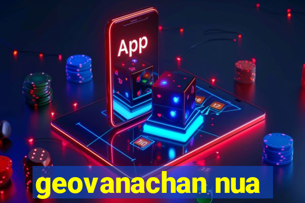 geovanachan nua