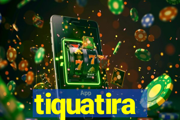 tiquatira