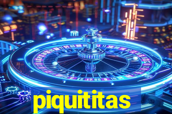 piquititas