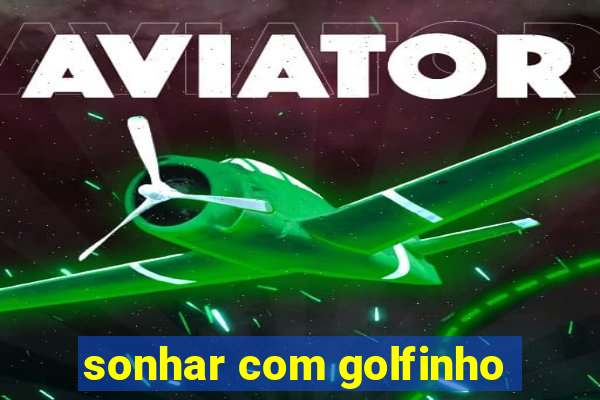 sonhar com golfinho