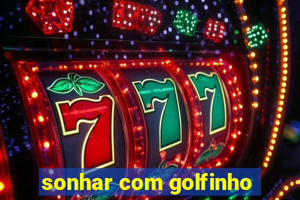 sonhar com golfinho