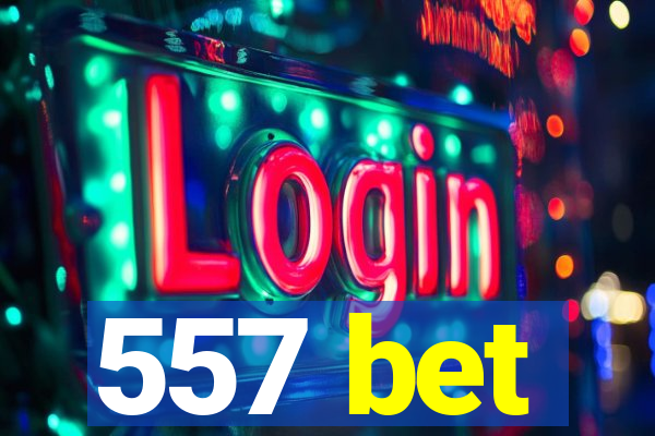 557 bet