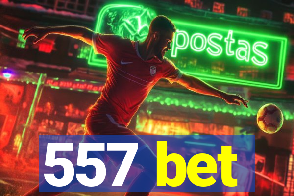 557 bet