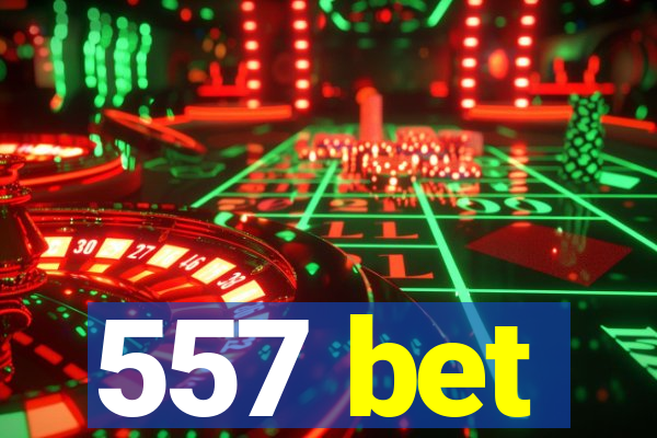 557 bet