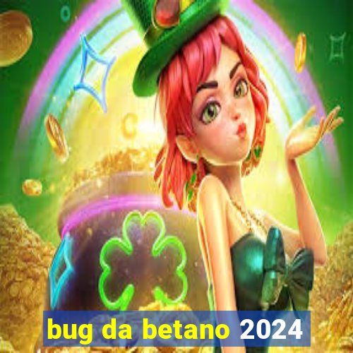 bug da betano 2024