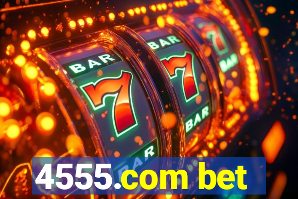 4555.com bet