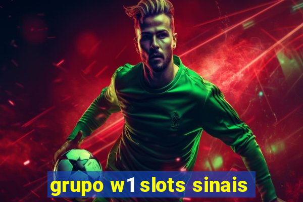 grupo w1 slots sinais