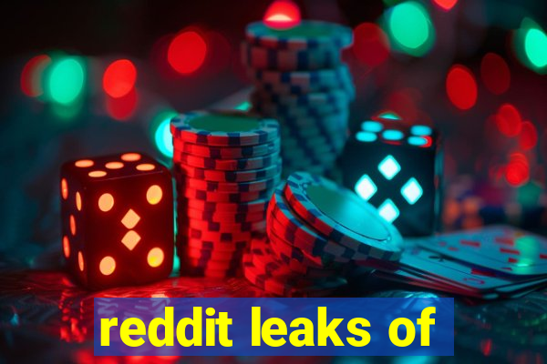 reddit leaks of