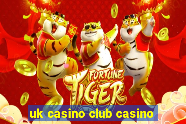 uk casino club casino