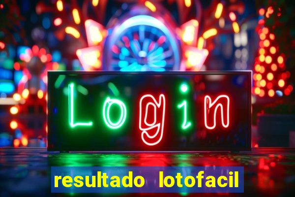 resultado lotofacil 2949 giga sena