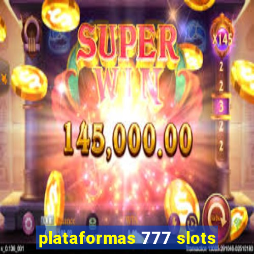 plataformas 777 slots