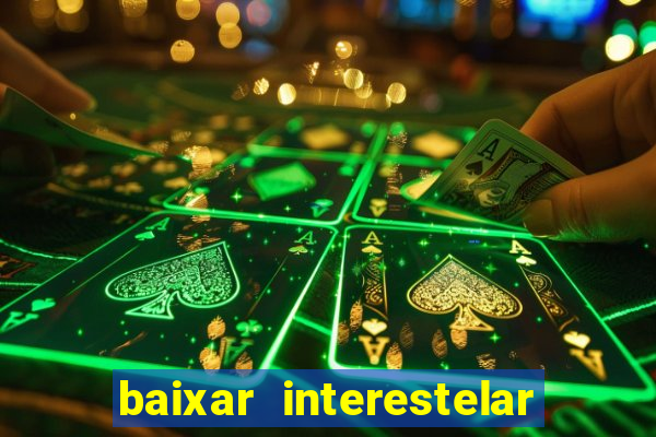 baixar interestelar dublado google drive