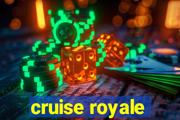 cruise royale