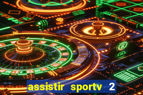 assistir sportv 2 ao vivo futemax