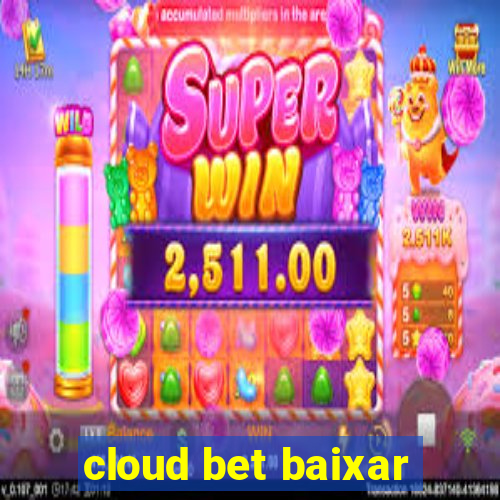 cloud bet baixar